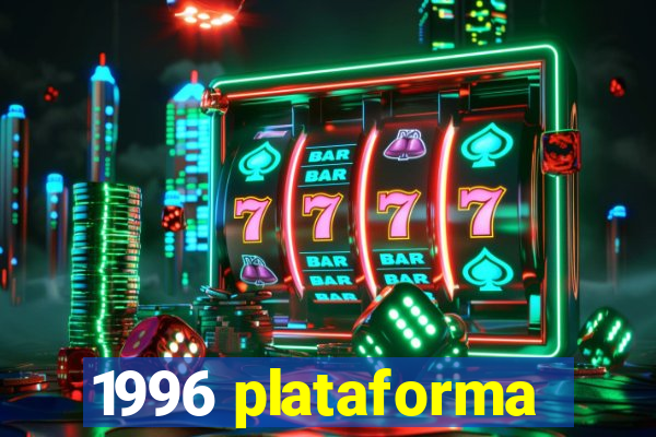 1996 plataforma